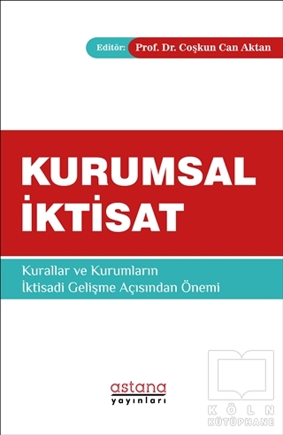 Coşkun Can Aktanİşletme, Muhasebe, Maliye KitaplarıKurumsal İktisat