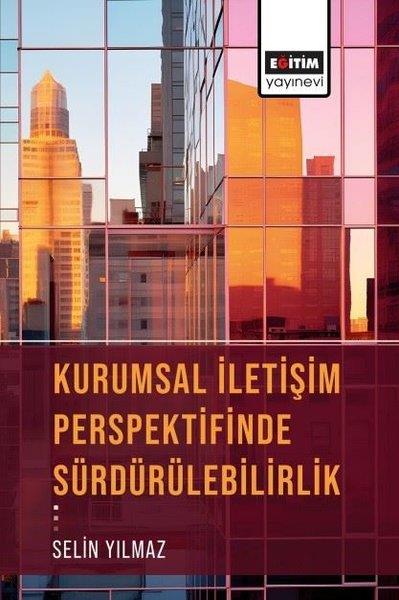 Selin Yılmazİletişim KitaplarıKurumsal İletişim Perspektifinde Sürdürülebilirlik