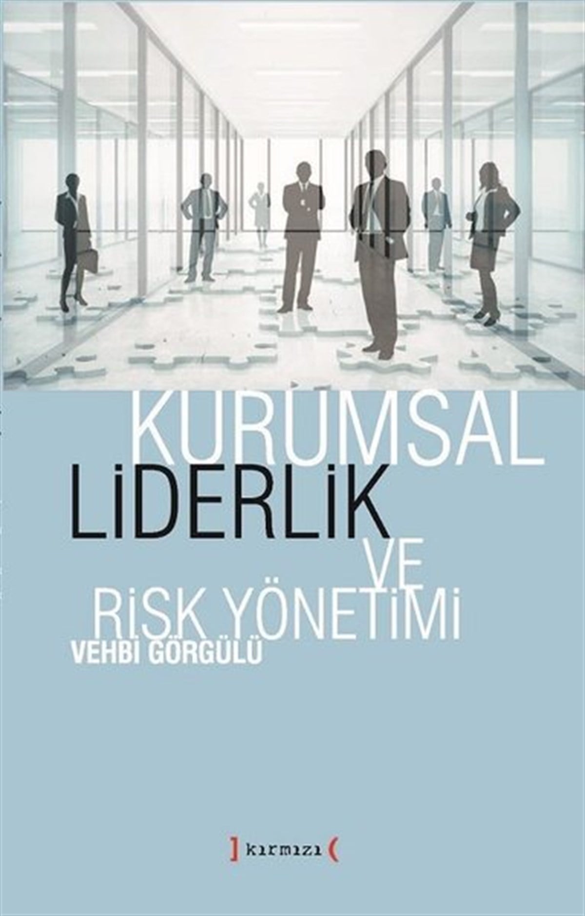 Vehbi GörgülüYönetim / İş Geliştirme / KaliteKurumsal Liderlik ve Risk Yönetimi