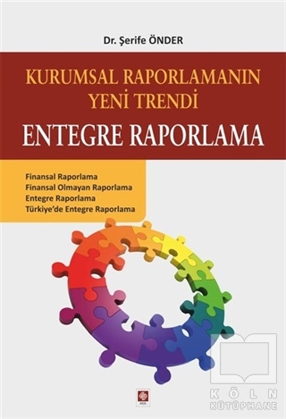 Şerife ÖnderDiğerKurumsal Raporlamanın Yeni Trendi Entegre Raporlama