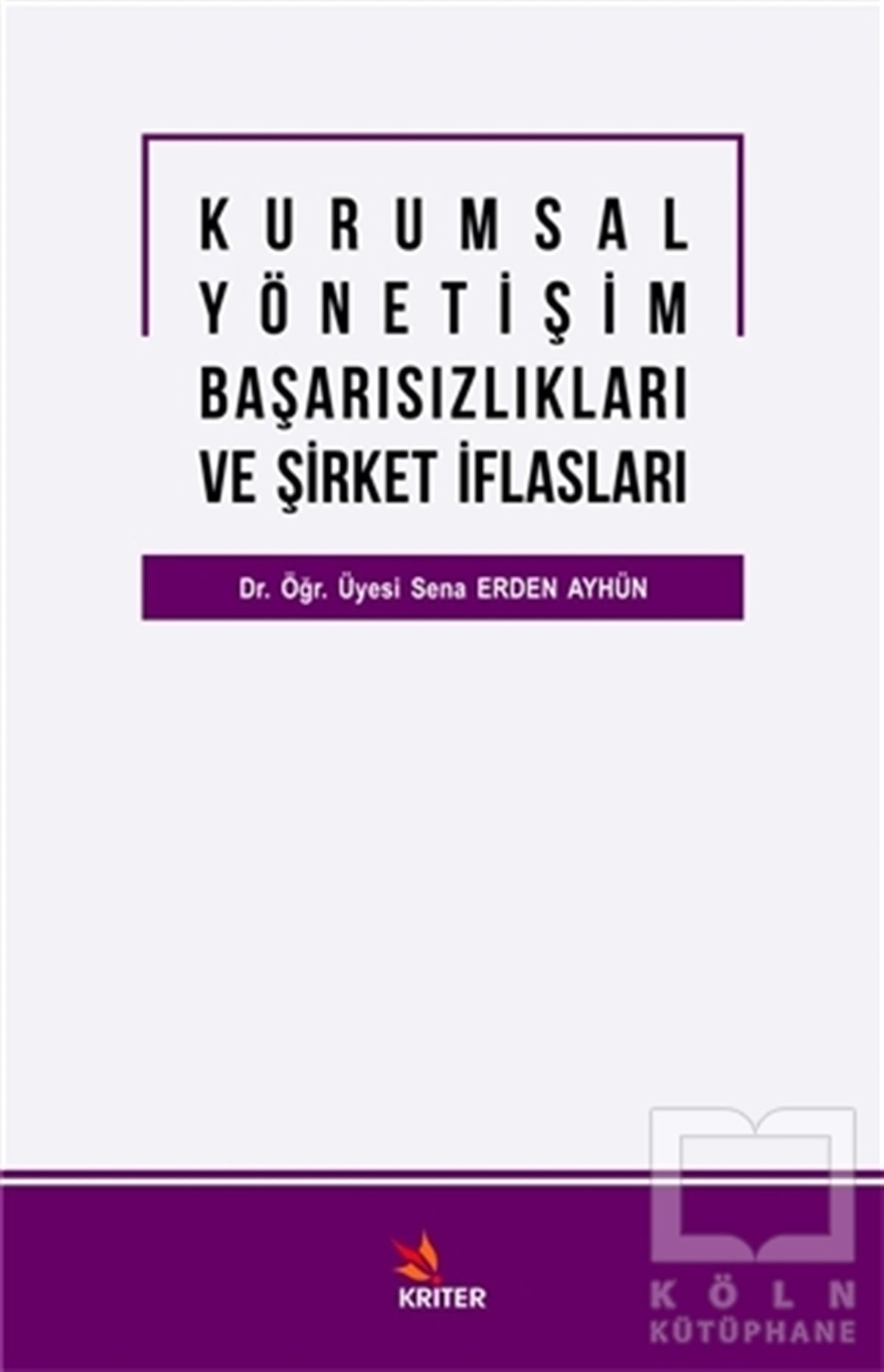 Sena Erden AyhünAkademikKurumsal Yöneti̇şi̇m Başarısızlıkları ve Şi̇rket İflasları