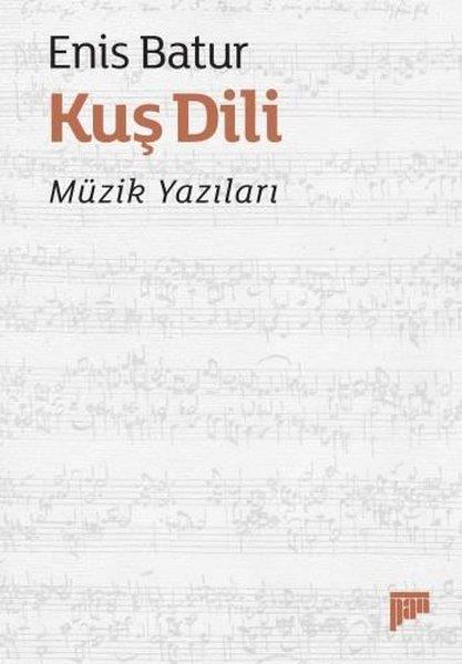 Enis BaturMüzik KitaplarıKuş Dili - Müzik Yazıları