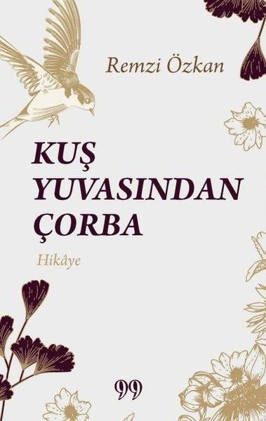 Remzi ÖzkanHikaye (Öykü) KitaplarıKuş Yuvasından Çorba