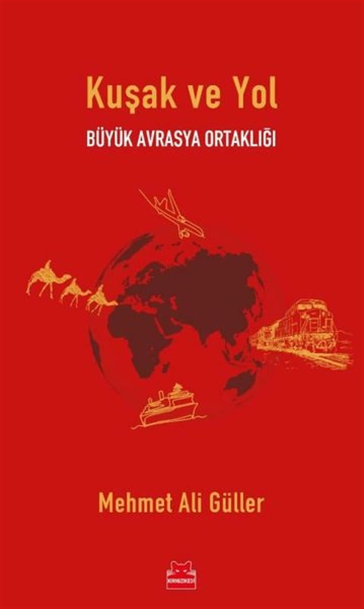 Mehmet Ali GüllerDünya Siyaseti ve PolitikasıKuşak ve Yol - Büyük Avrasya Ortaklığı