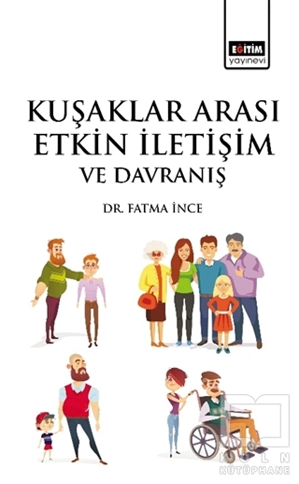 Fatma İnceİletişim - MedyaKuşaklar Arası Etkin İletişim ve Davranış