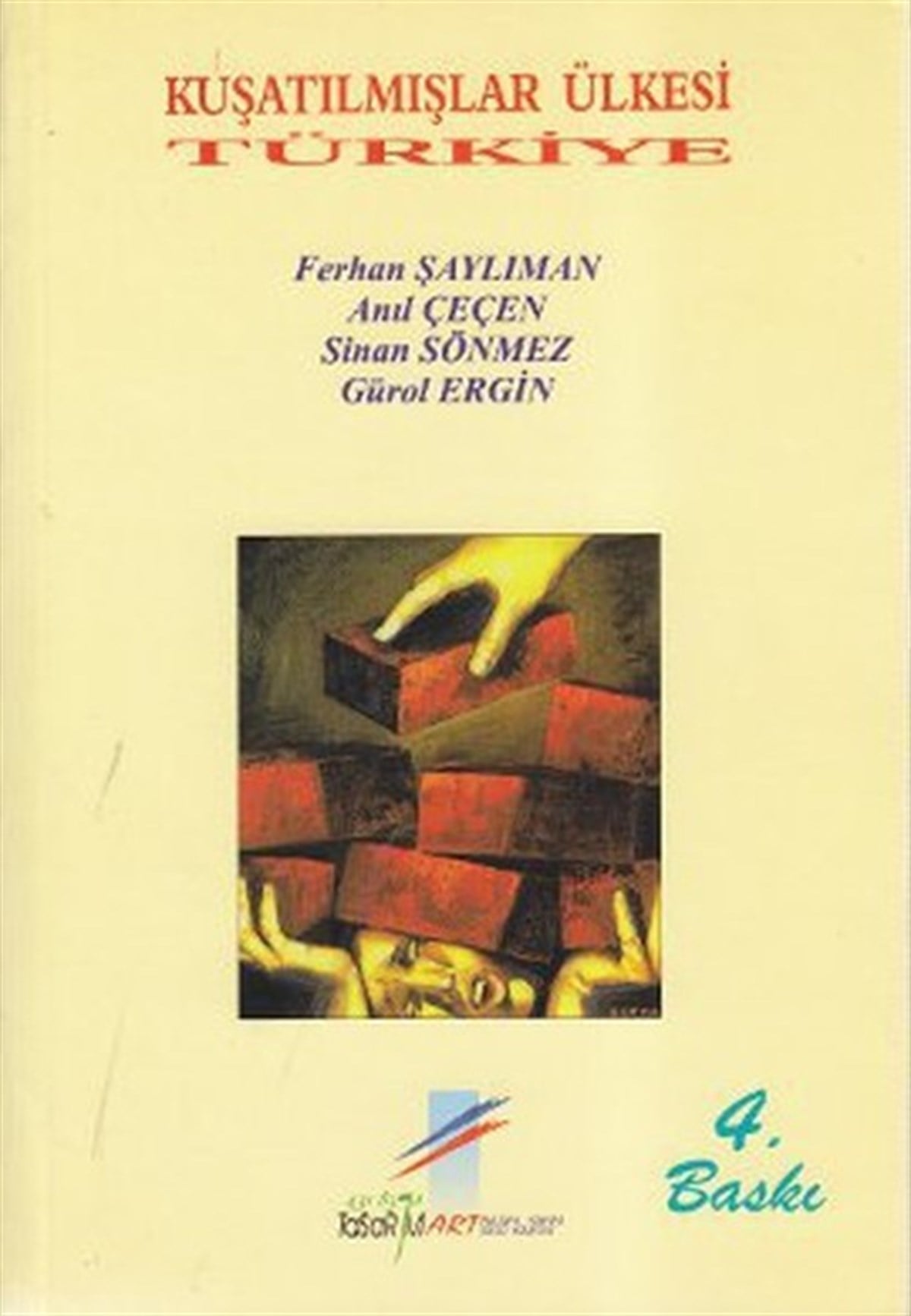 Ferhan ŞaylımanGenel Politika & Siyaset Bilim & Siyaset Tarihi KitaplarıKuşatılmışlar Ülkesi Türkiye