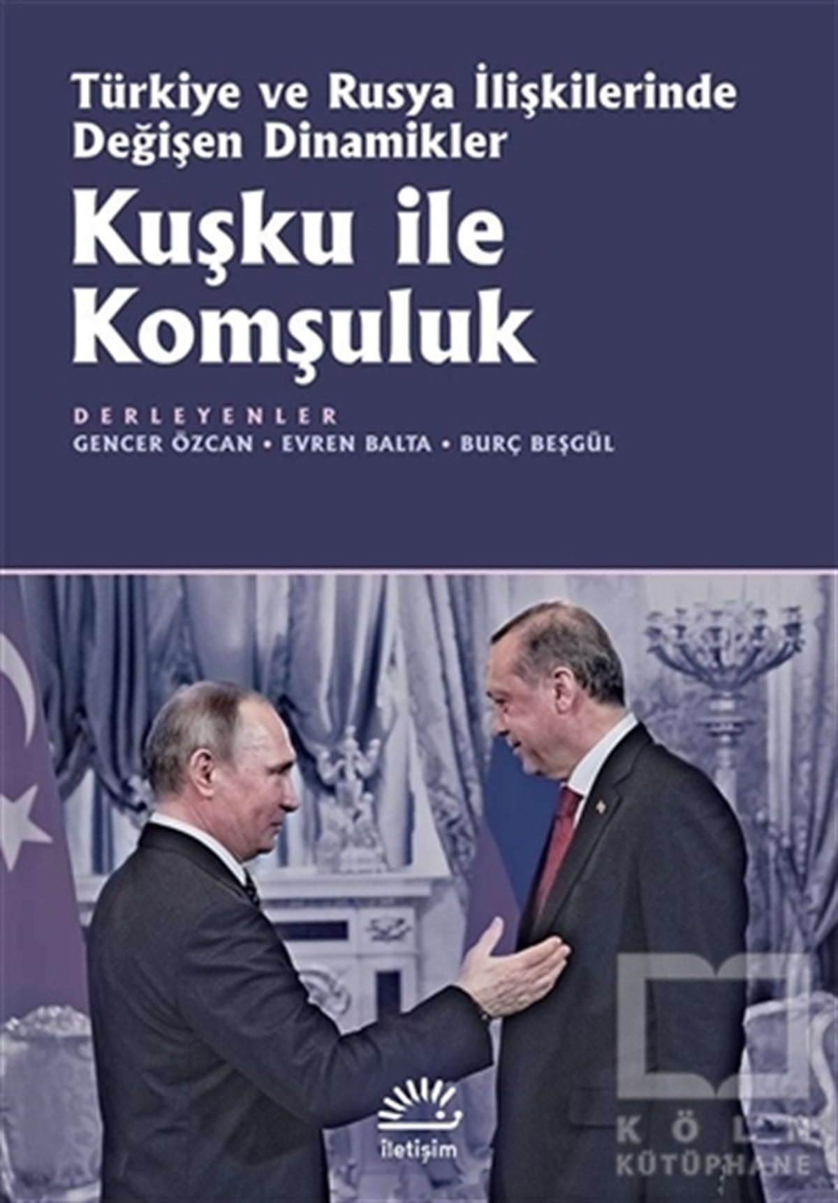 KolektifUluslararası İlişkiler, Dış PolitikaKuşku ile Komşuluk