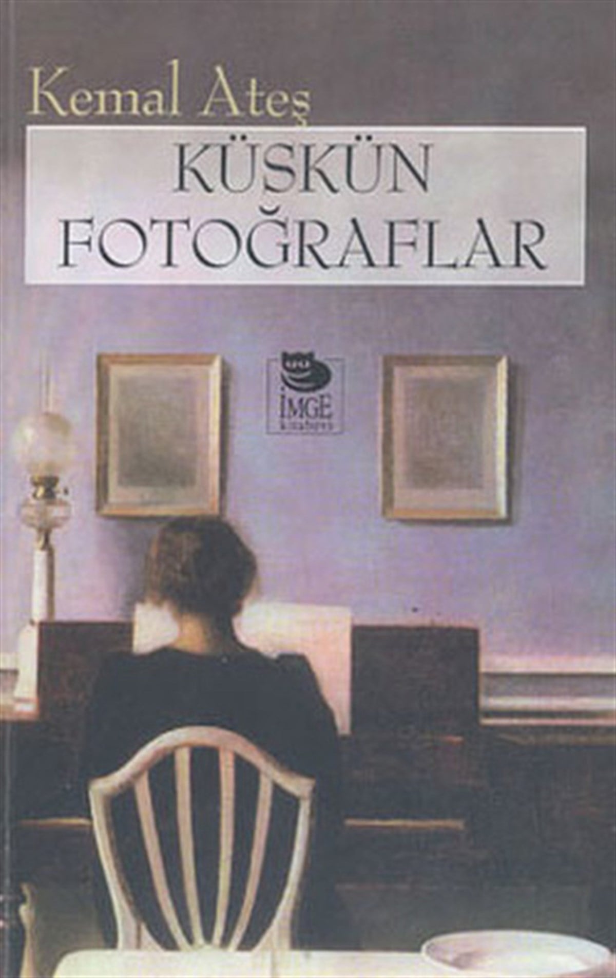 Kemal AteşHikaye (Öykü) KitaplarıKüskün Fotoğraflar