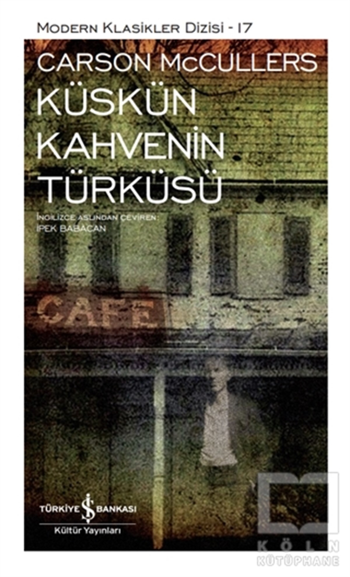Carson McCullersDünya Klasikleri & Klasik KitaplarKüskün Kahvenin Türküsü (Ciltli)