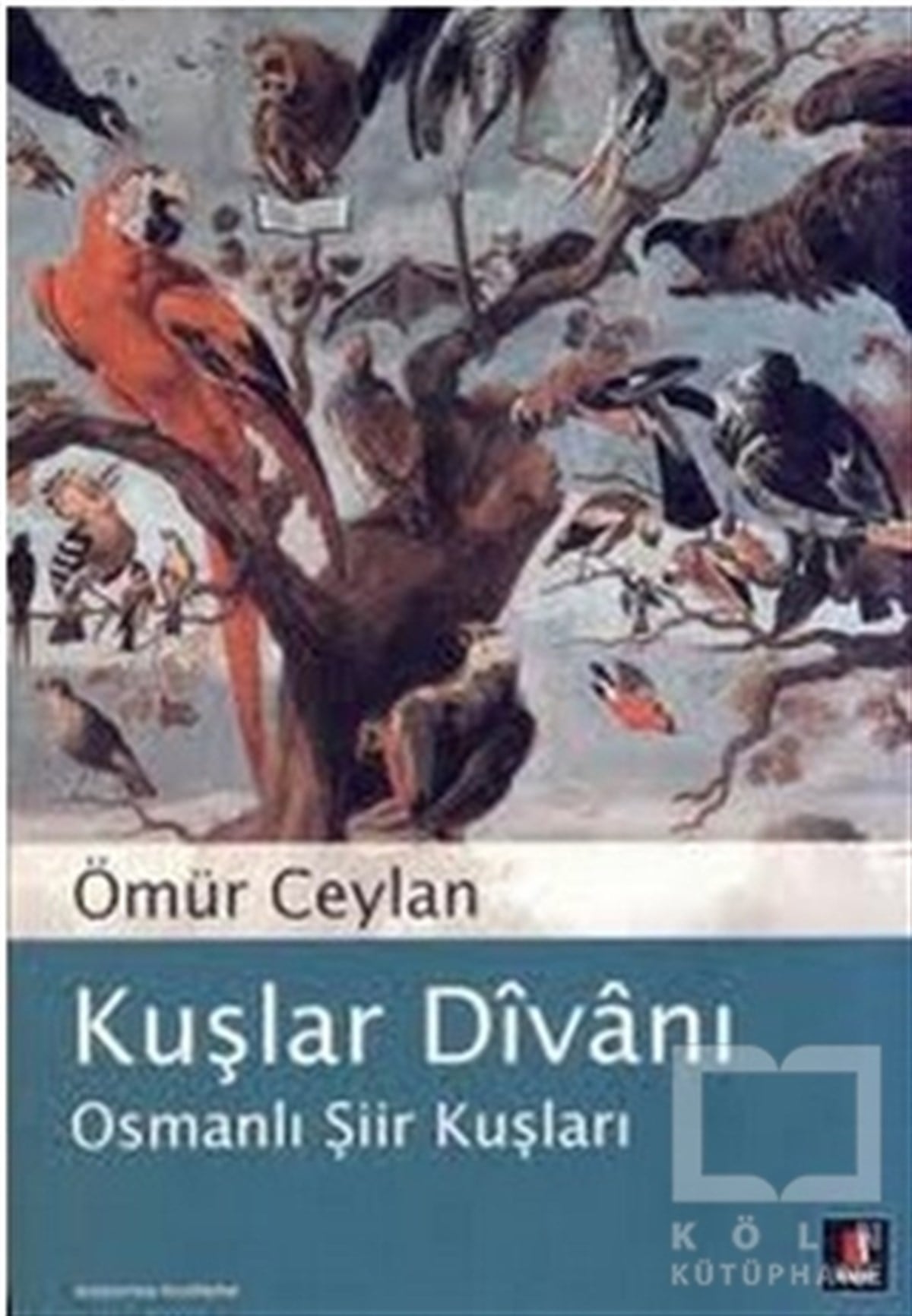 Ömür CeylanŞiirKuşlar Divanı Osmanlı Şiir Kuşları