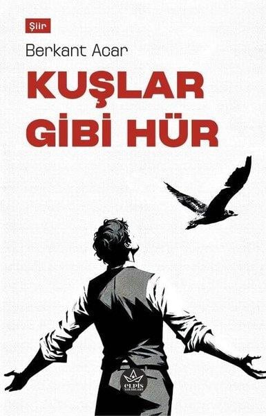 Berkant AcarTürk ŞiiriKuşlar Gibi Hür