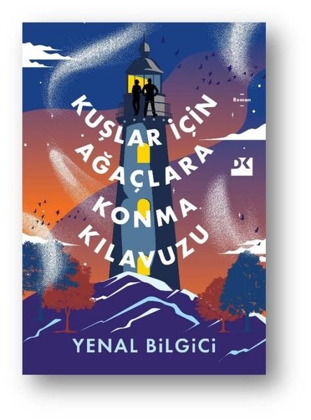 Yenal BilgiciTürk RomaniKuşlar İçin Ağaçlara Konma Kılavuzu