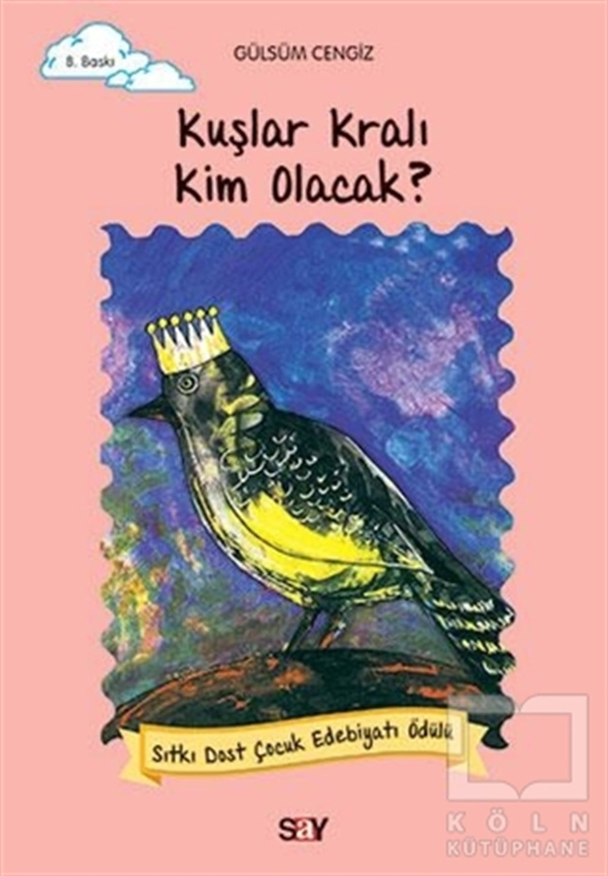 Gülsüm CengizRoman-ÖyküKuşlar Kralı Kim Olacak?