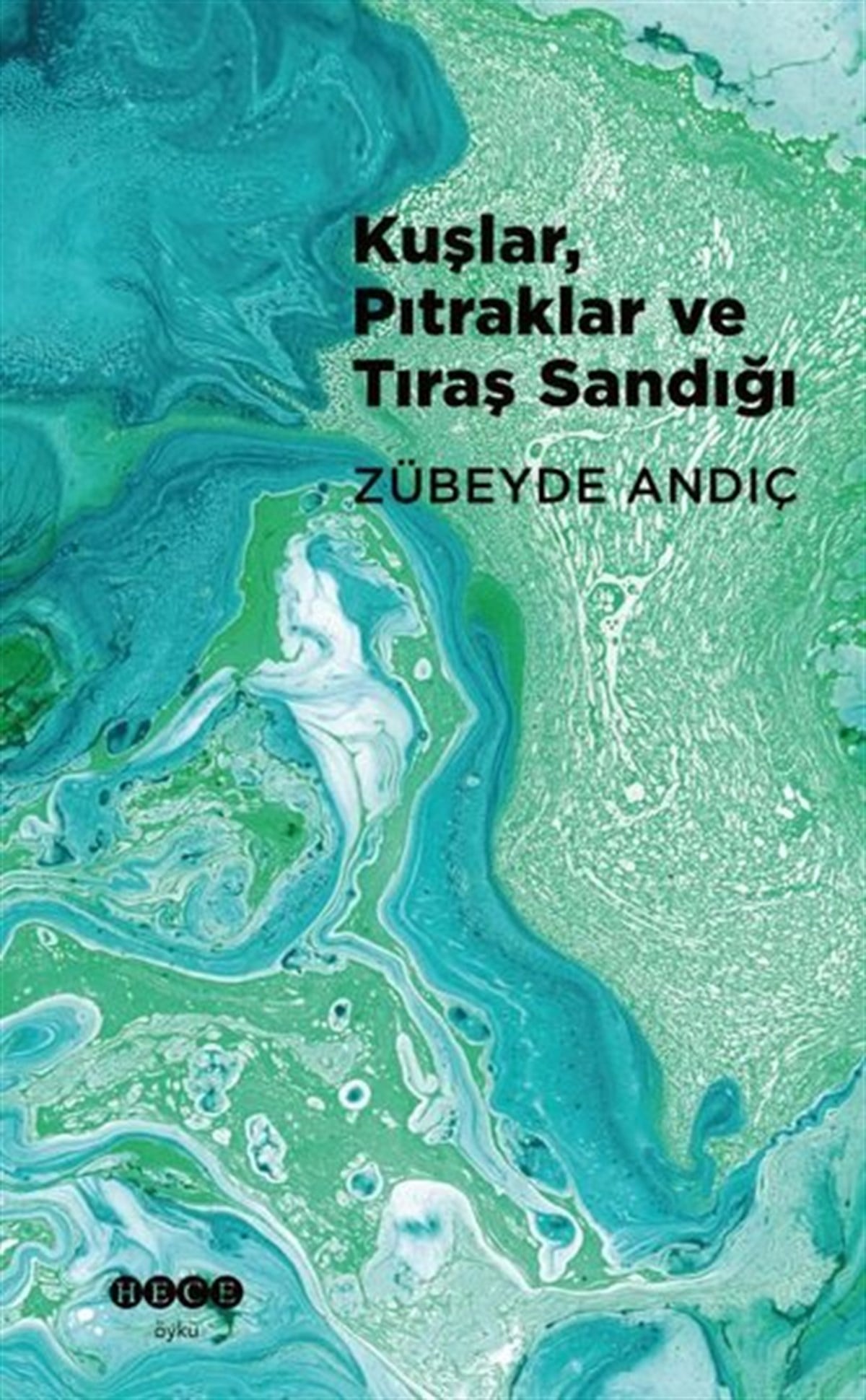 Zübeyde AndiçTürkiye RomanKuşlar Pıtraklar ve Tıraş Sandığı