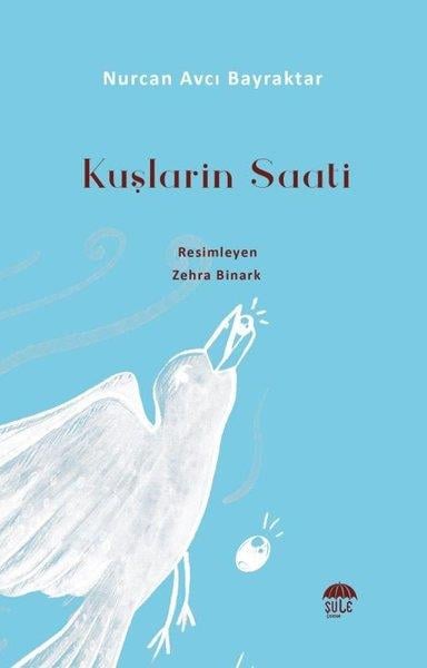 Nurcan Avci BayraktarÇocuk Gençlik RomanlarıKuşların Saati