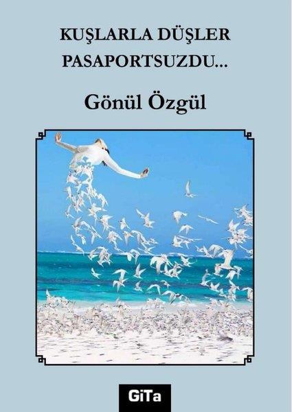 Gönül ÖzgülTürkiye RomanKuşlarla Düşler Pasaportsuzdu…