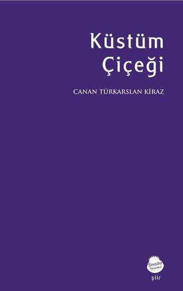 Canan Türkarslan KirazTürk ŞiiriKüstüm Çiçeği