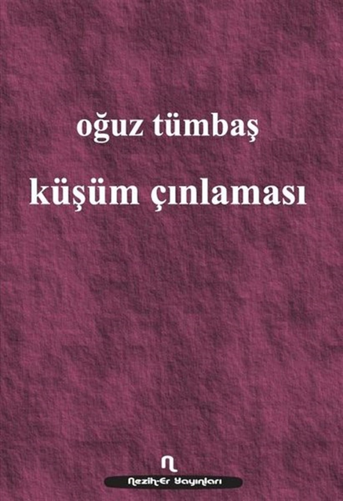 Oğuz TümbaşTürk ŞiiriKüşüm Çınlaması