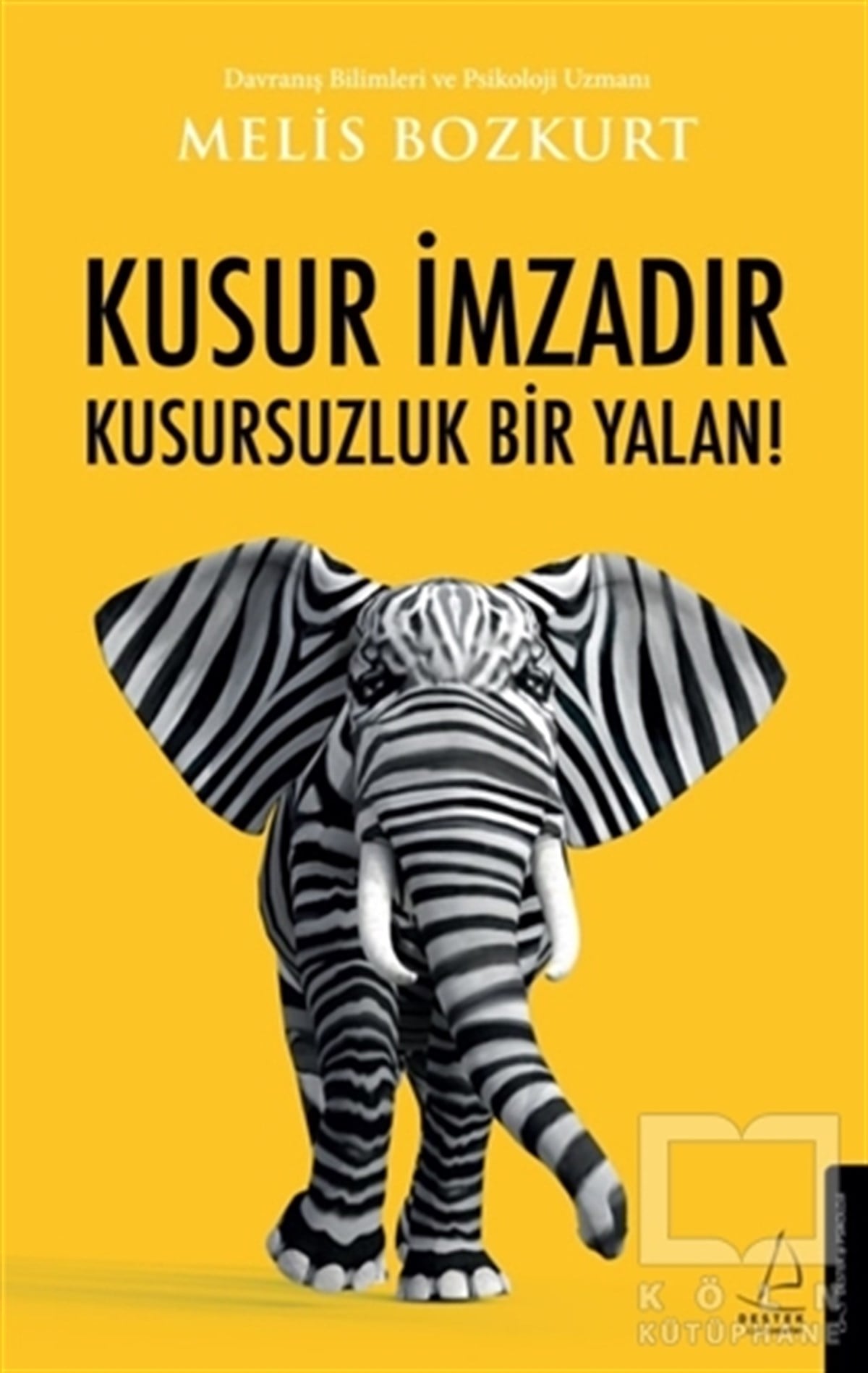 Melis BozkurtGenel Psikoloji KitaplarıKusur İmzadır Kusursuzluk Bir Yalan!