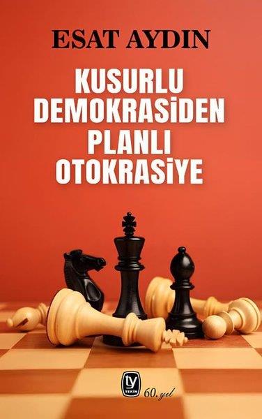 Esat AydınTürkiye Siyaseti ve Politikası KitaplarıKusurlu Demokrasiden Planlı Otokrasiye