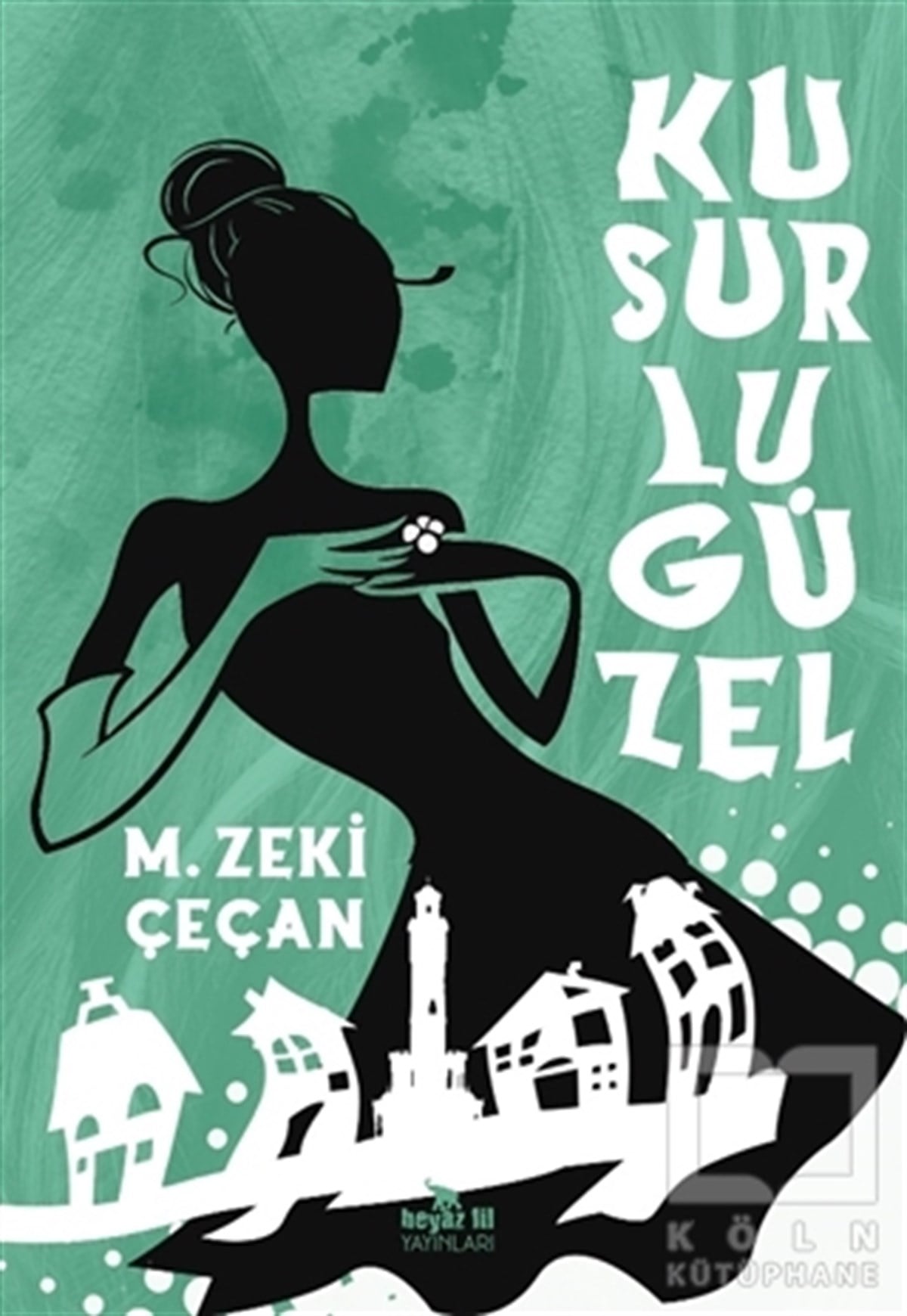 M. Zeki ÇeçanAşk Kitapları & Aşk RomanlarıKusurlu Güzel