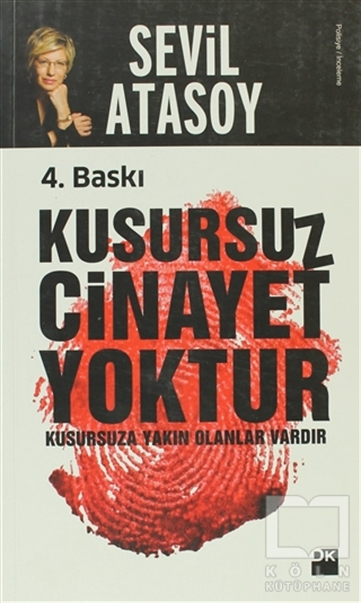 Sevil AtasoyAkademikKusursuz Cinayet Yoktur Kusursuza Yakın Olanlar Vardır