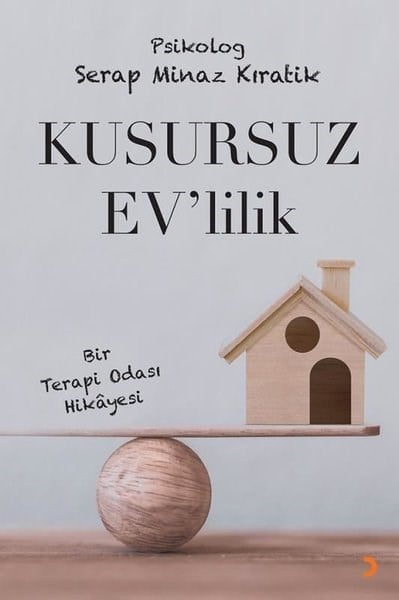 Serap Minaz KiratikKişisel Gelişim KitaplarıKusursuz Ev'lilik - Bir Terapi Odası Hikayesi