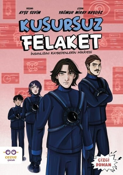 Ayşe SevimÇocuk Gençlik RomanlarıKusursuz Felaket - İnsanlığını Kaybedenlerin Hikayesi