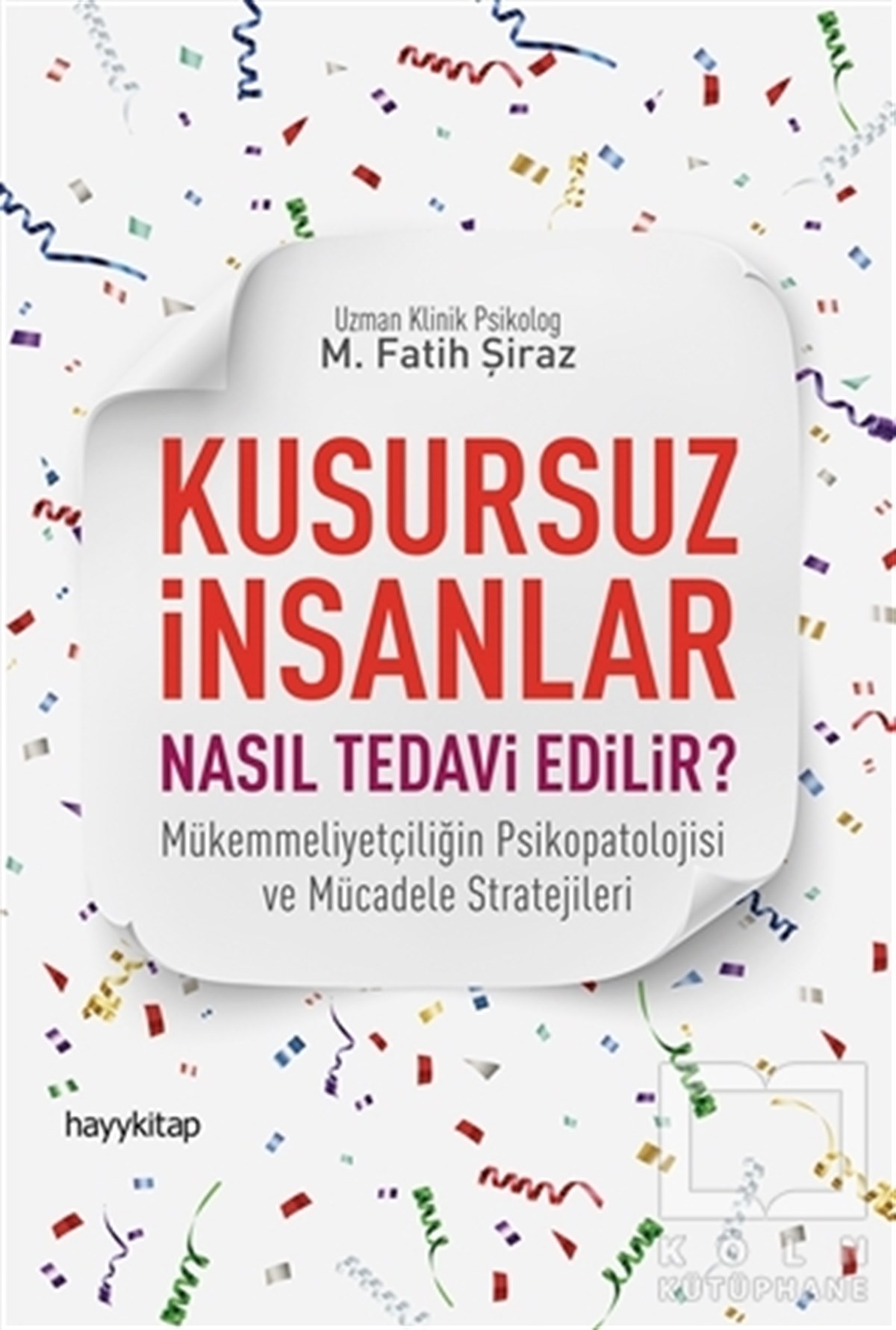 M. Fatih ŞirazKişisel GelişimKusursuz İnsanlar Nasıl Tedavi Edilir?