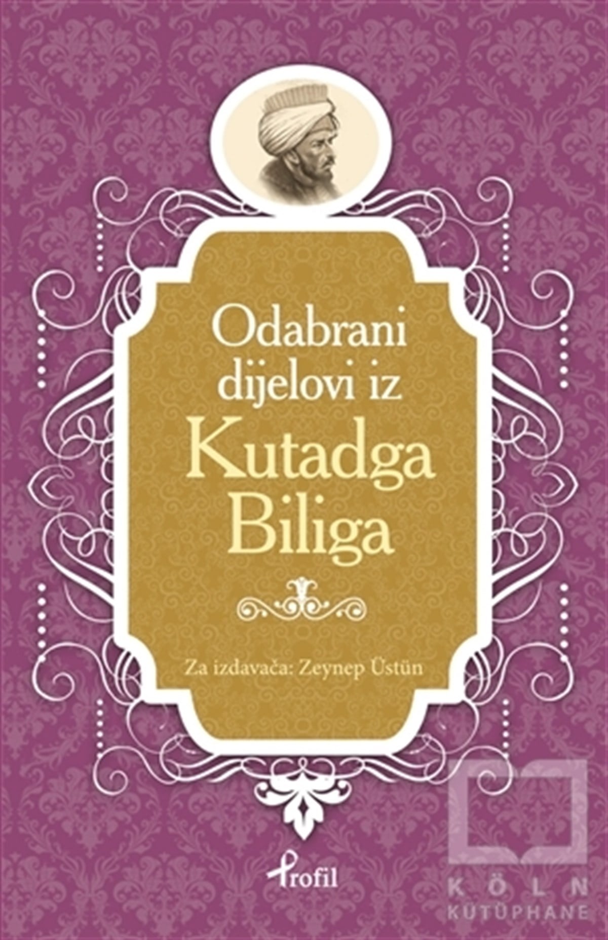 Zeynep ÜstünÖyküKutadgu Bilig - Boşnakça Seçme Hikayeler