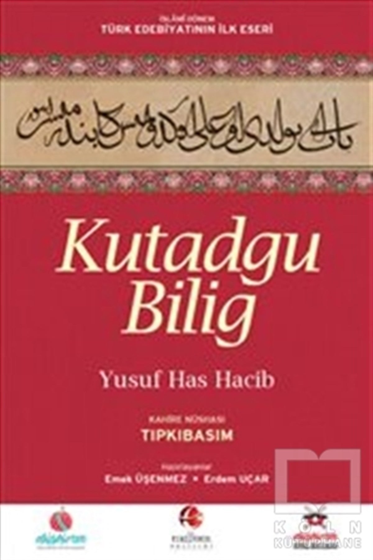 Yusuf Has HacibGenel KonularKutadgu Bilig - Kahire Nüshası : Tıpkıbasım