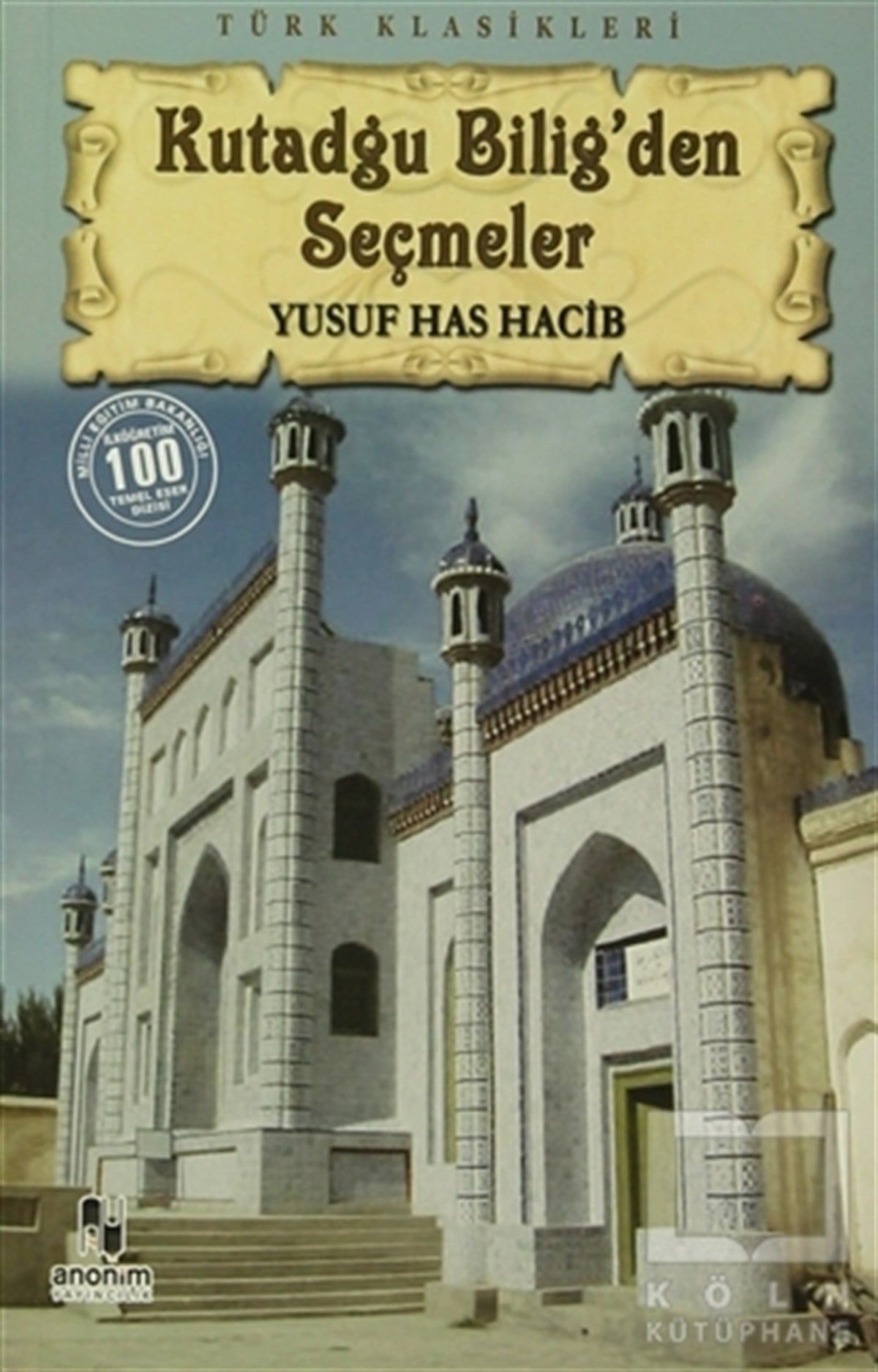 Yusuf Has HacibDivan Edebiyatı - Halk EdebiyatıKutadgu Bilig'den Seçmeler