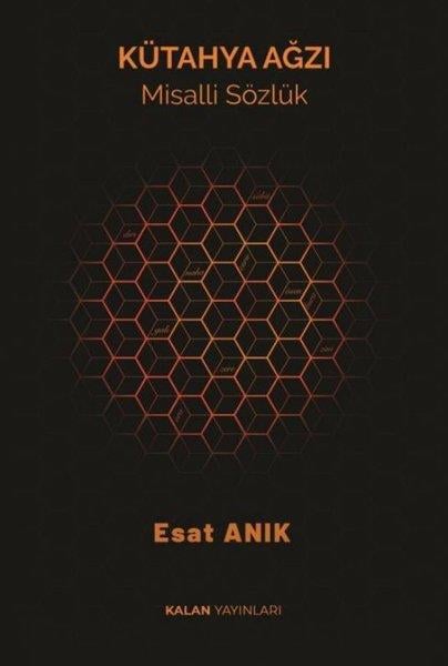 Esat AnıkDil Bilimi - EtimolojiKütahya Ağzı - Misalli Sözlük
