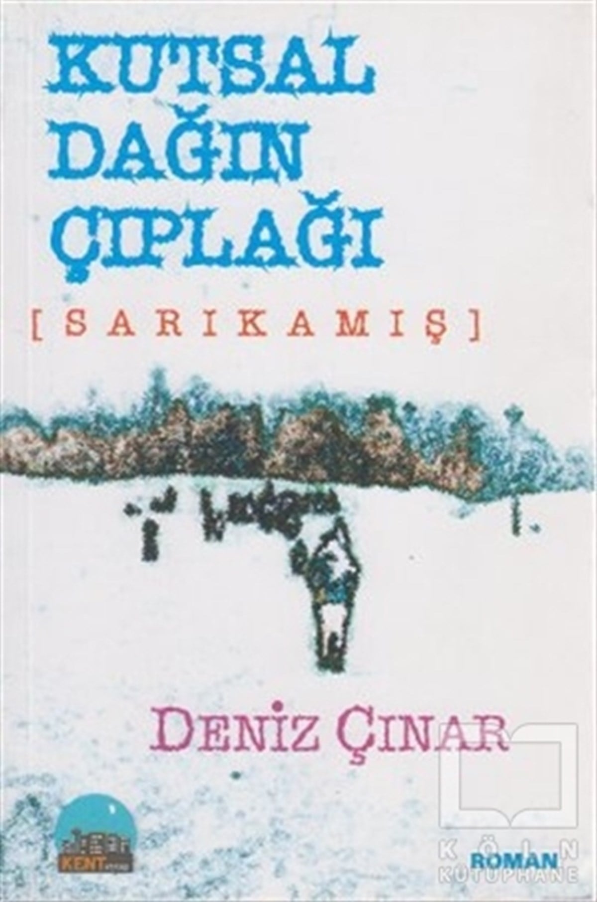 Deniz ÇınarTürk EdebiyatıKutsal Dağın Çıplağı