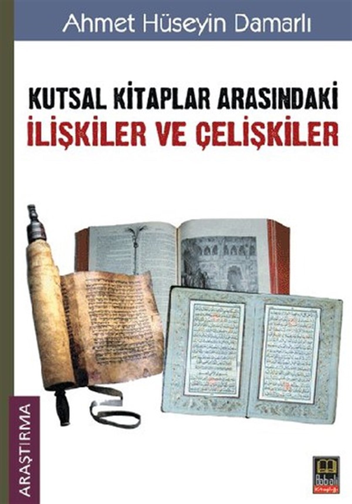 Mustafa DemirDinKutsal Kitaplar Arasındaki İlişkiler ve Çelişkiler