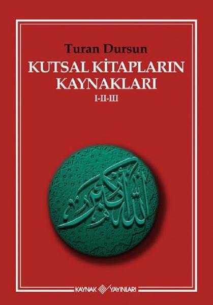 Turan DursunGenel Politika & Siyaset Bilim & Siyaset Tarihi KitaplarıKutsal Kitapların Kaynakları 1-2-3