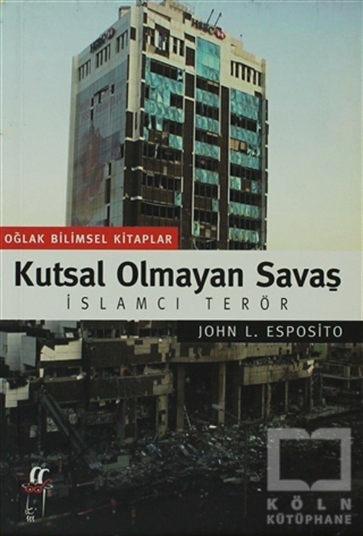 John L. EspositoUluslararası İlişkiler, Dış PolitikaKutsal Olmayan Savaş