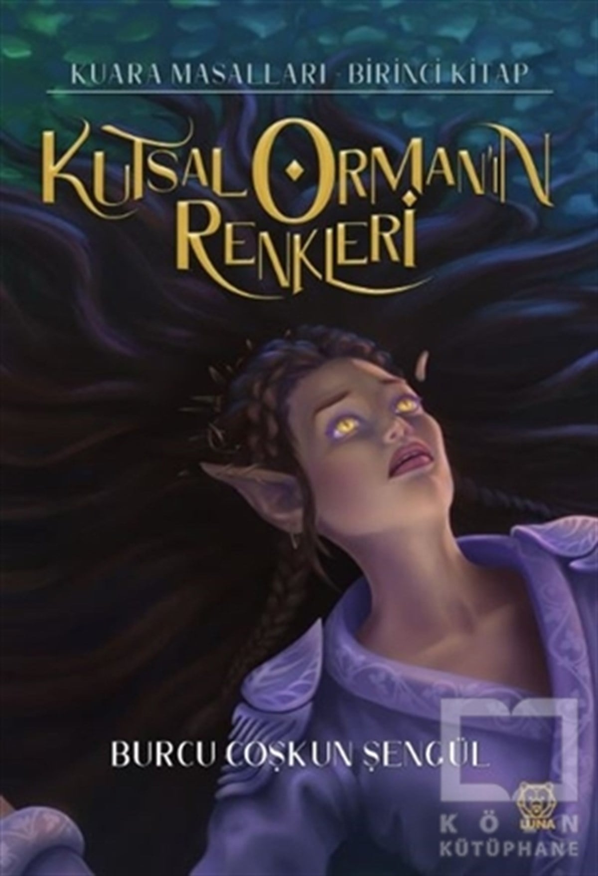 Burcu Coşkun ŞengülTürkçe RomanlarKutsal Orman'ın Renkleri