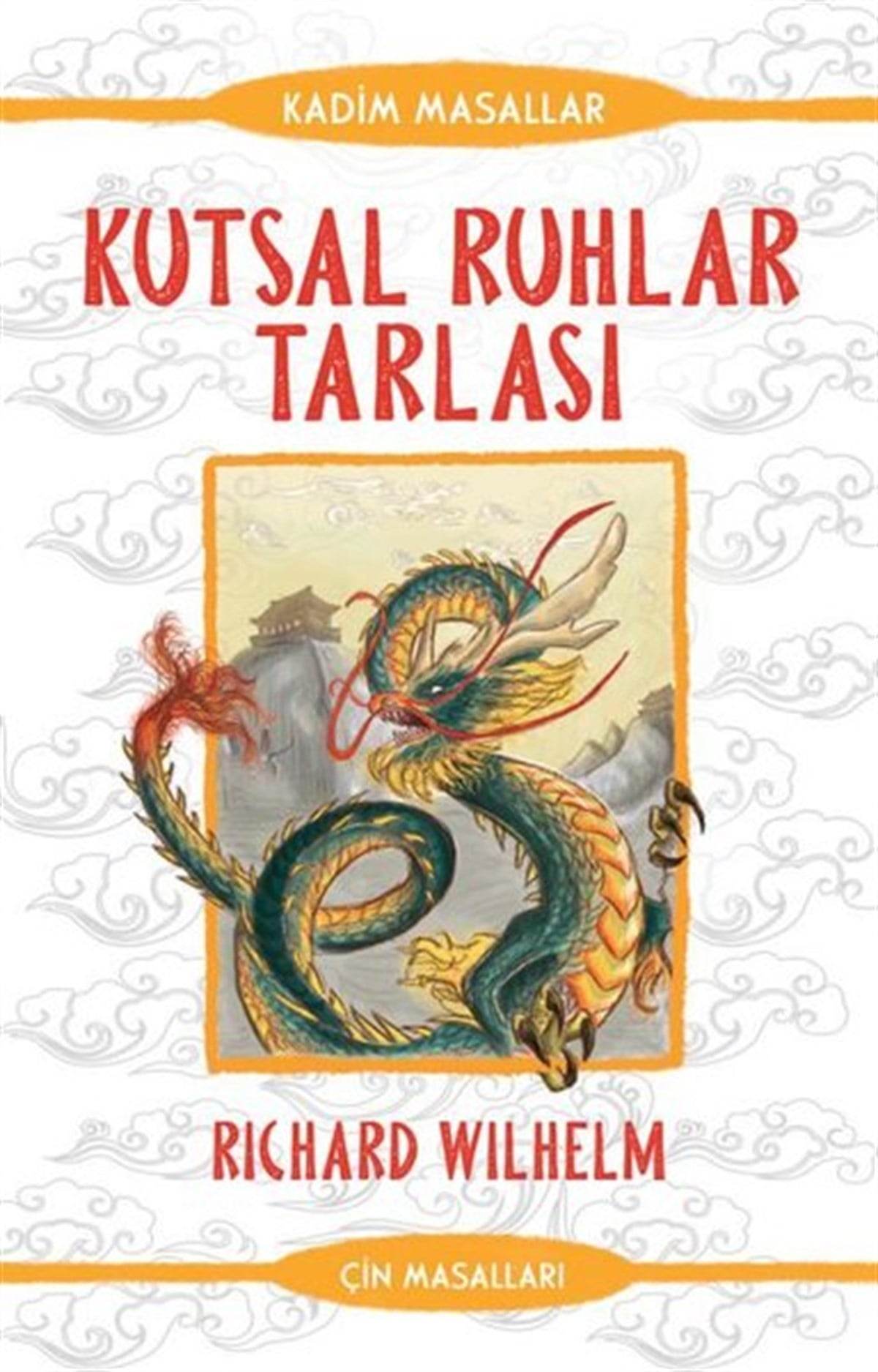 Richard WilhelmMitoloji EfsaneKutsal Ruhlar Tarlası - Çin Masalları