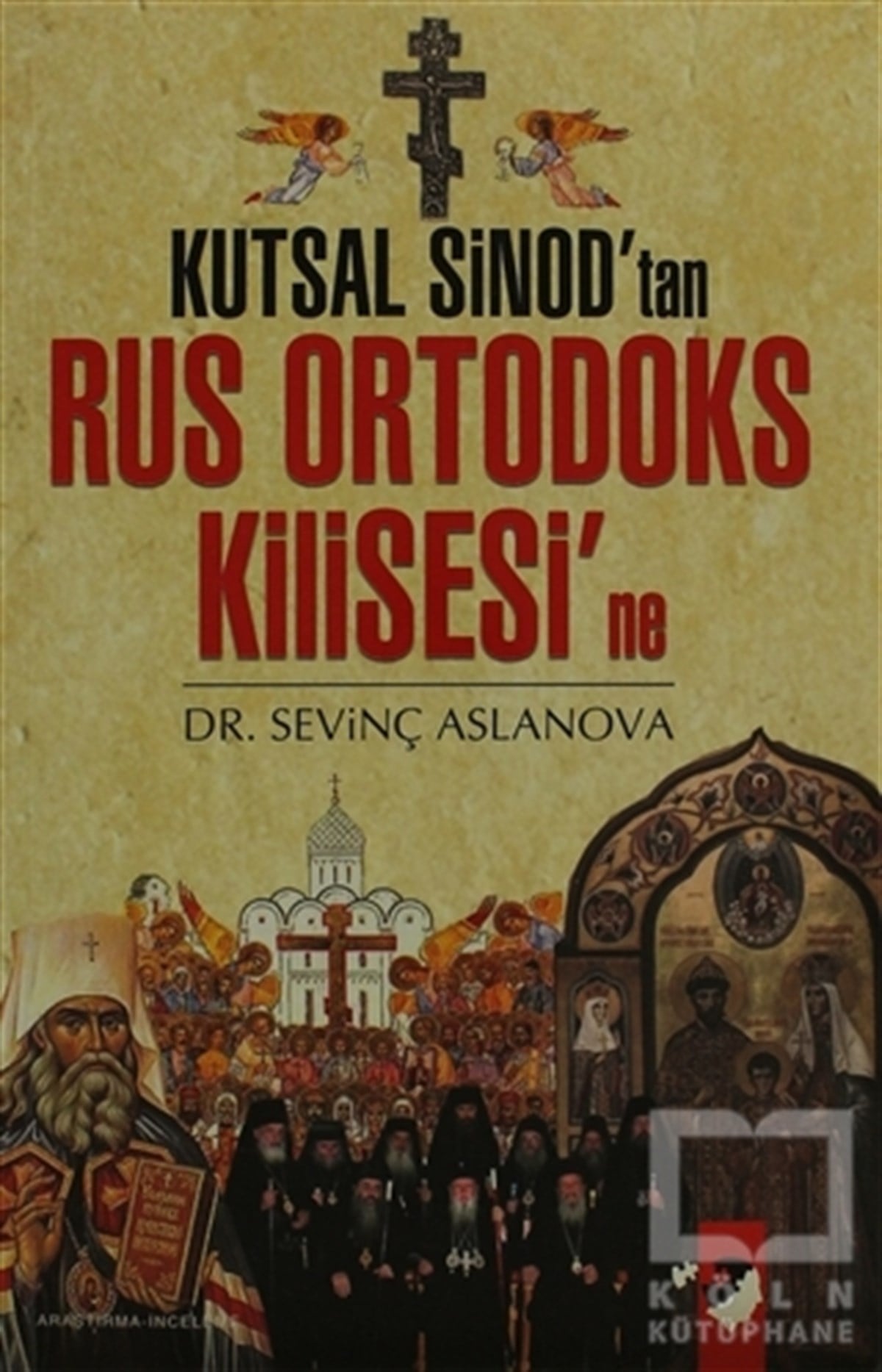Sevinç AslanovaHıristiyanlıkKutsal Sinod'tan Rus Ortadoks Kilisesi'ne