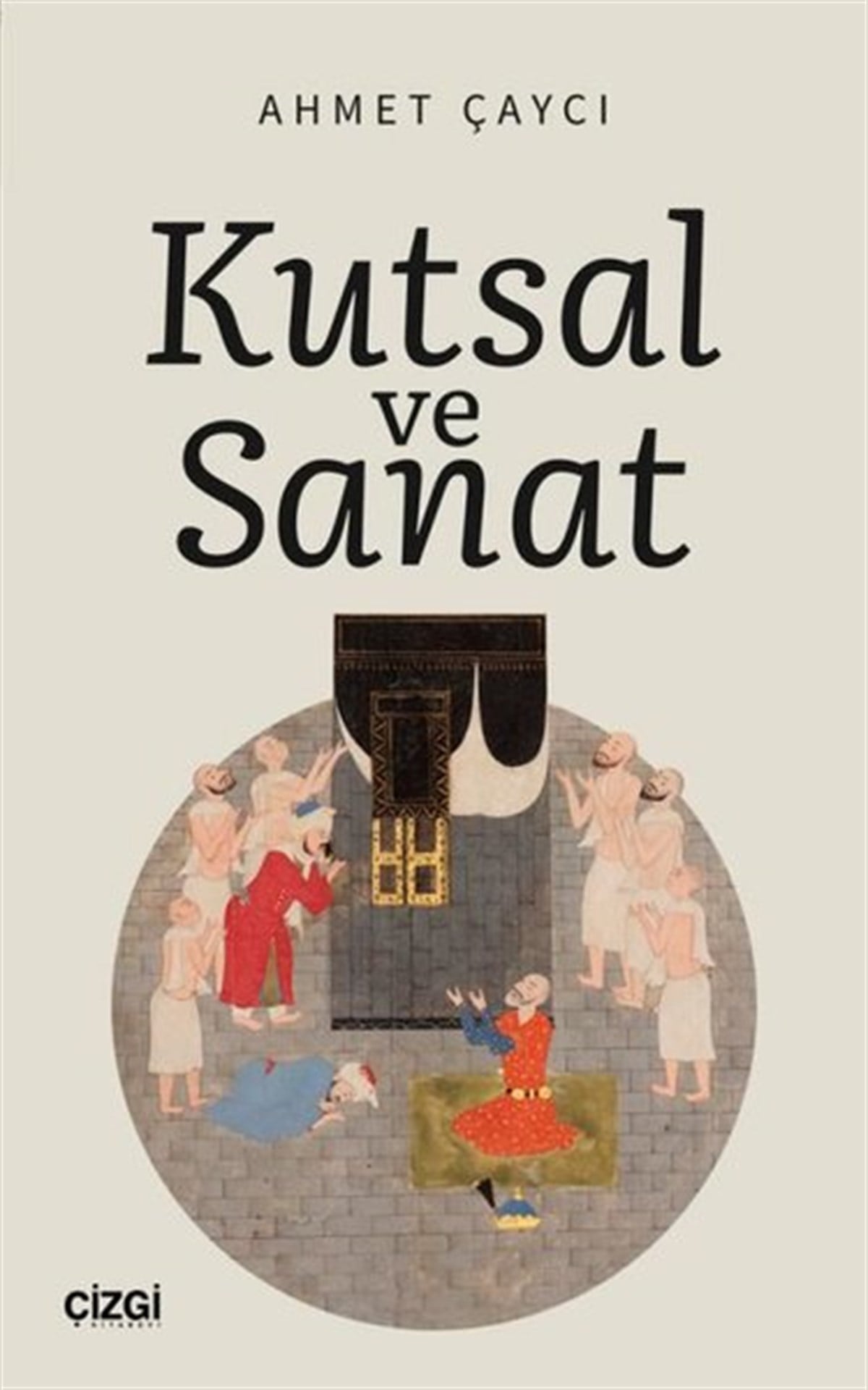 Ahmet ÇaycıSanat Kuramı KitaplarıKutsal ve Sanat