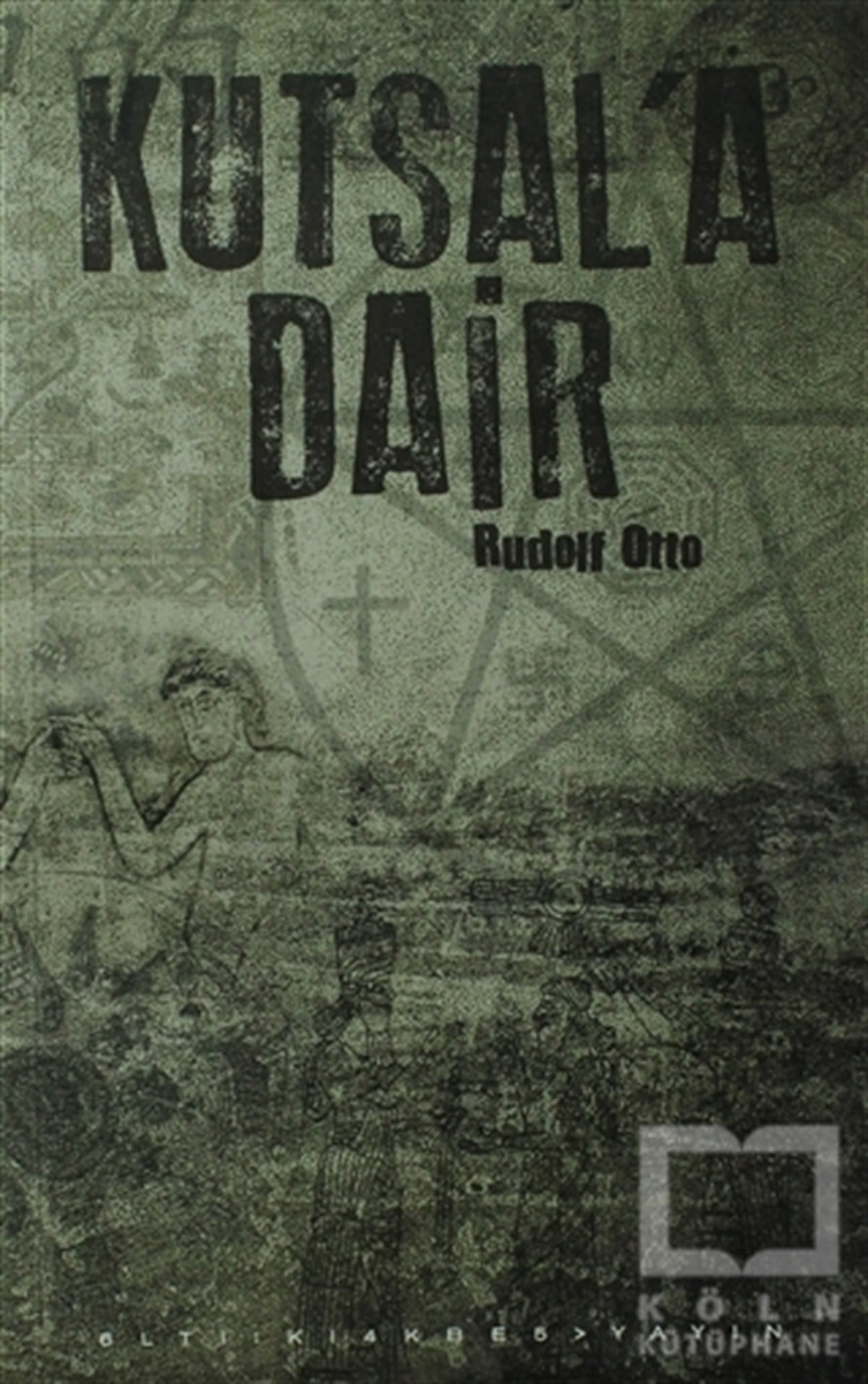 Rudolf OttoDiğerKutsal'a Dair