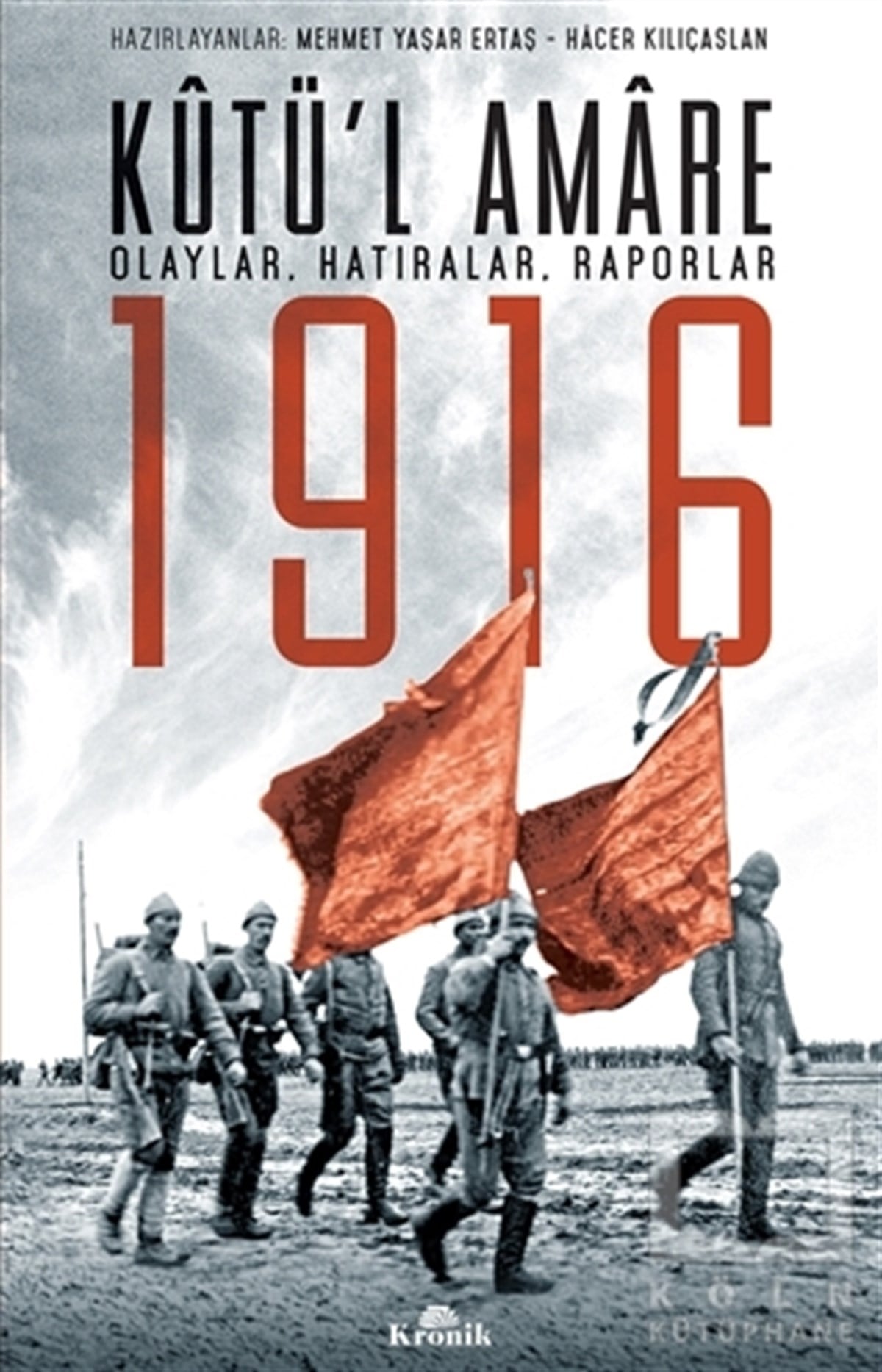 Mehmet Yaşar ErtaşAraştırma - İncelemeKutü’l Amare 1916