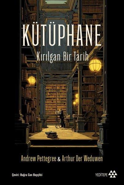 Andrew PettegreeDünya TarihiKütüphane - Kırılgan Bir Tarih