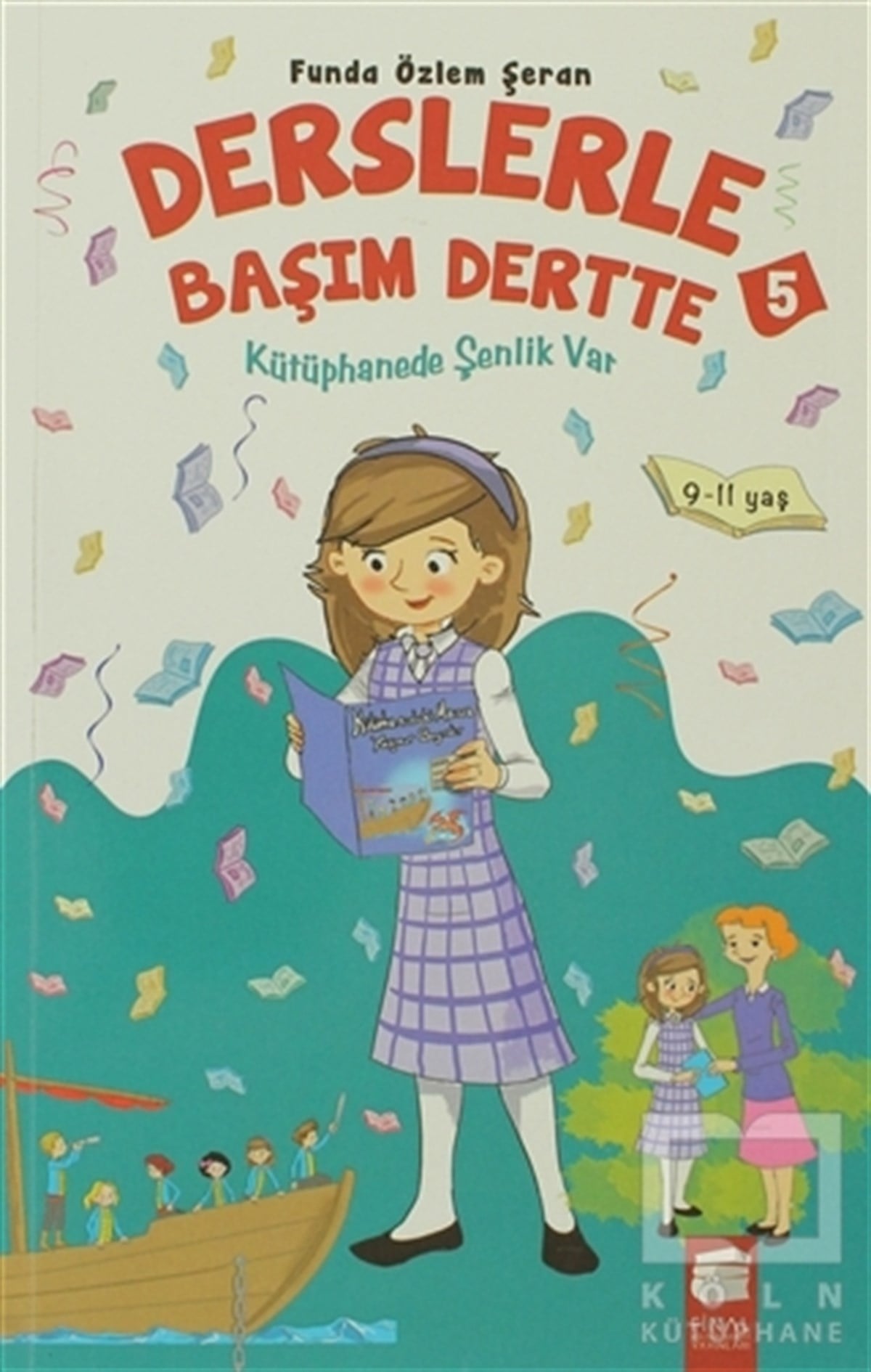 Funda Özlem ŞeranHikayelerKütüphanede Şenlik Var - Derslerle Başım Dertte 5