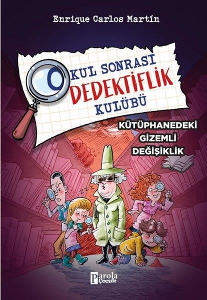 Enrique Carlos MartinFantastik / Bilim KurguKütüphanedeki Gizemli Değişiklik - Okul Sonrası Dedektiflik Kulübü