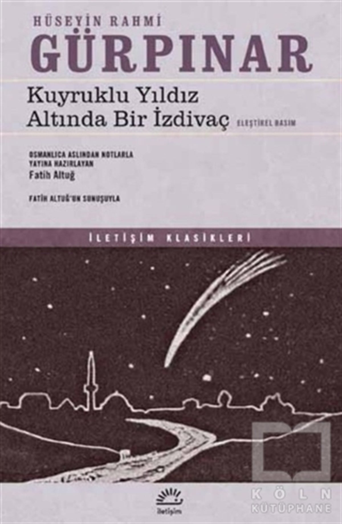 Hüseyin Rahmi GürpınarKlasiklerKuyruklu Yıldız Altında Bir İzdivaç (Eleştirel Basım)