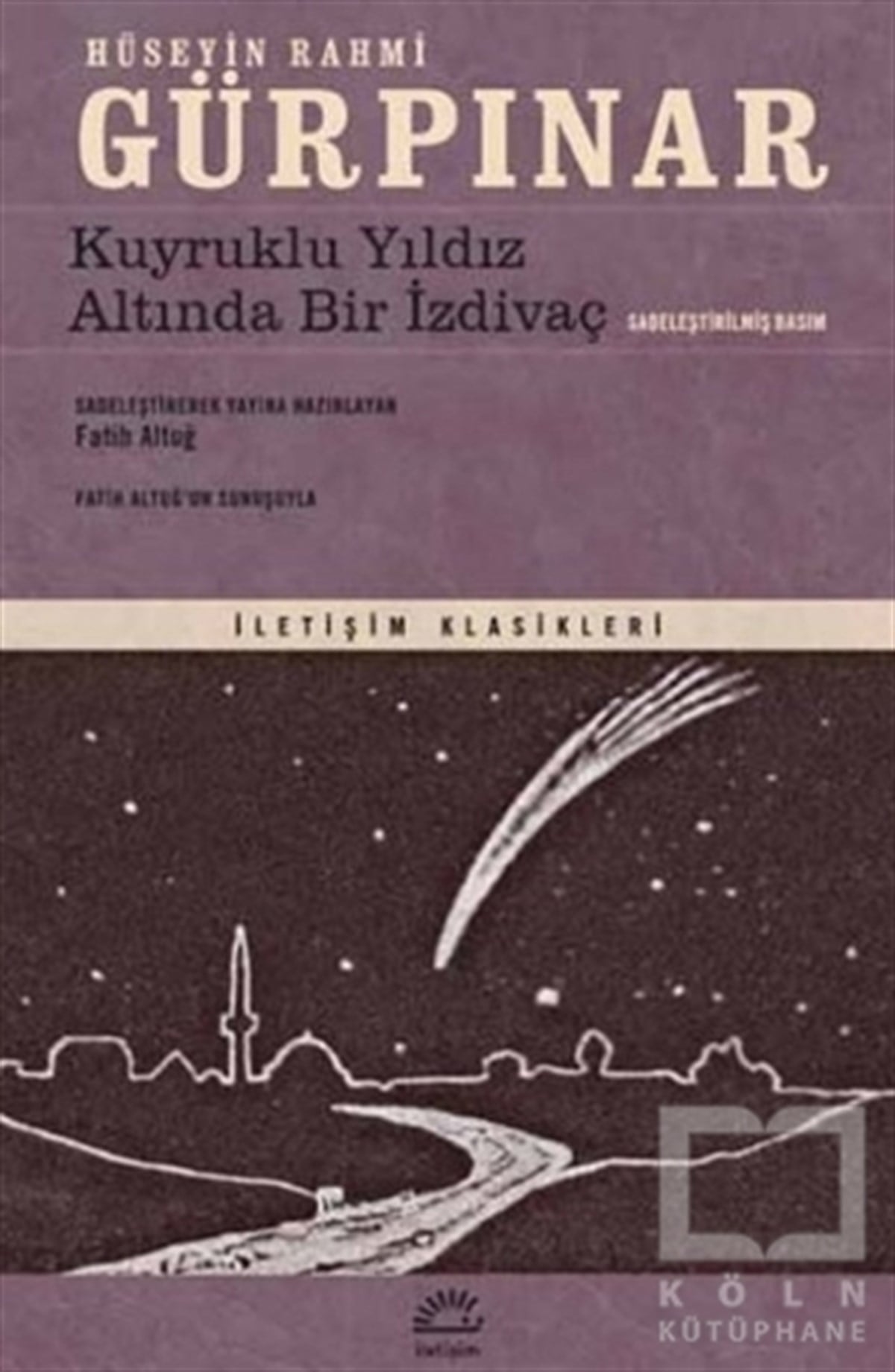 Hüseyin Rahmi GürpınarKlasiklerKuyruklu Yıldız Altında Bir İzdivaç (Sadeleştirilmiş Basım)