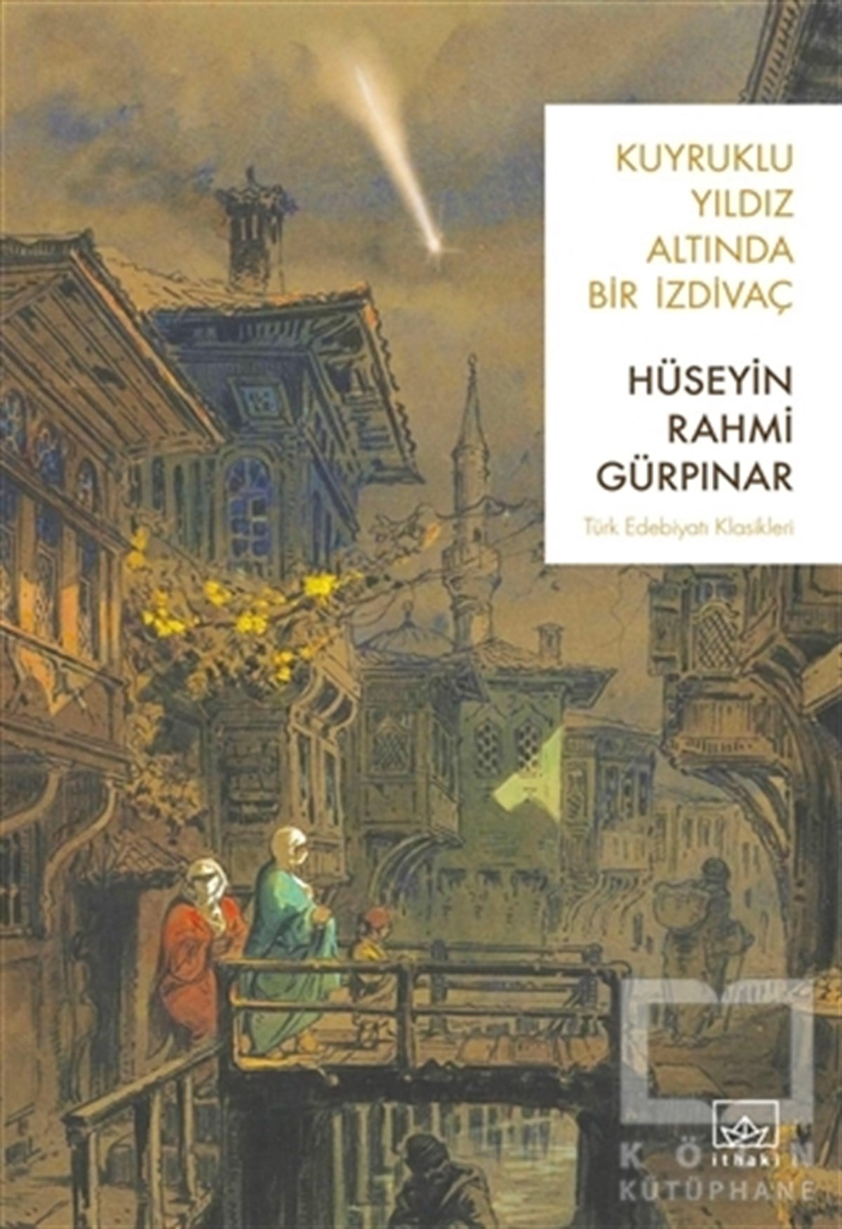Hüseyin Rahmi GürpınarTürkçe RomanlarKuyruklu Yıldız Altında Bir İzdivaç