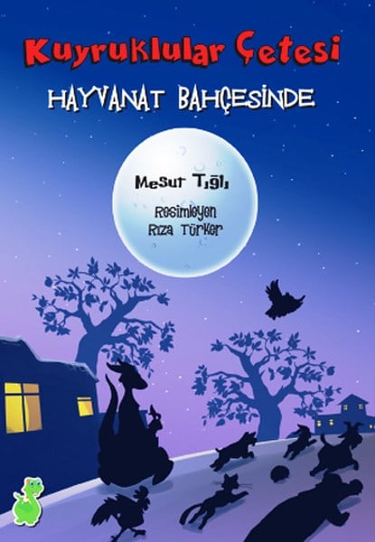 Mesut TığlıÇocuk Masal KitaplarıKuyruklular Çetesi Hayvanat Bahçesinde